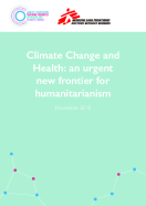 Climate Change and Health: an urgent new frontier for humanitarianism MSF Policy Brief